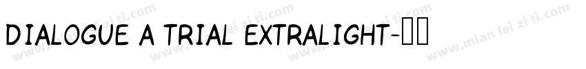 Dialogue A Trial Extralight字体转换